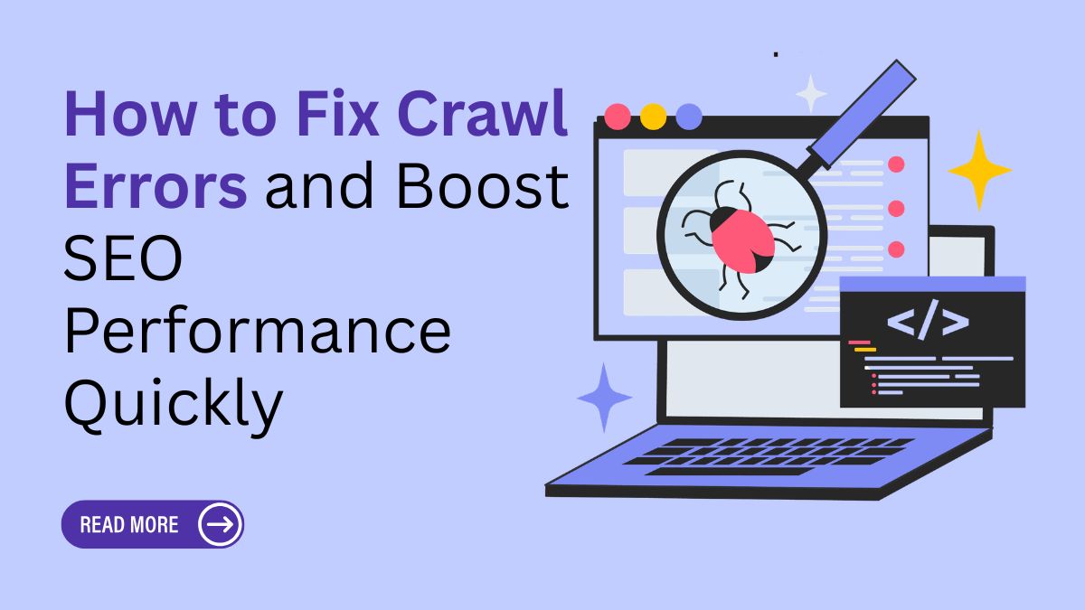 How to Fix Crawl Errors and Boost SEO Performance Quickly
